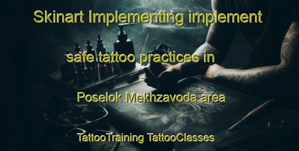 Skinart Implementing implement safe tattoo practices in Poselok Mekhzavoda area | #TattooTraining #TattooClasses #SkinartTraining-Russia