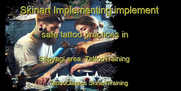 Skinart Implementing implement safe tattoo practices in Silipyagi area | #TattooTraining #TattooClasses #SkinartTraining-Russia