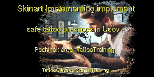 Skinart Implementing implement safe tattoo practices in Usov Pochinok area | #TattooTraining #TattooClasses #SkinartTraining-Russia