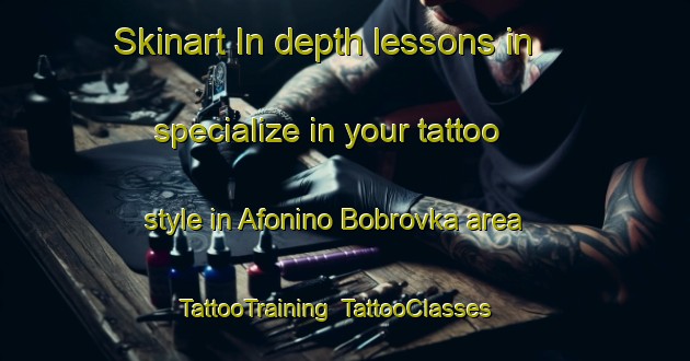 Skinart In-depth lessons in specialize in your tattoo style in Afonino Bobrovka area | TattooTraining | TattooClasses | SkinartTraining-Russia