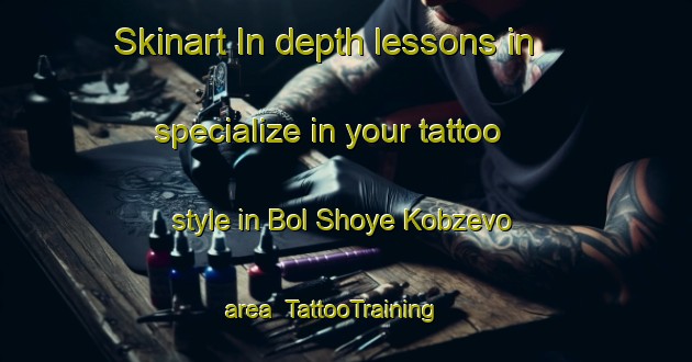Skinart In-depth lessons in specialize in your tattoo style in Bol Shoye Kobzevo area | TattooTraining | TattooClasses | SkinartTraining-Russia