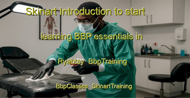 Skinart Introduction to start learning BBP essentials in Ryabtsy | BbpTraining | BbpClasses | SkinartTraining-Russia