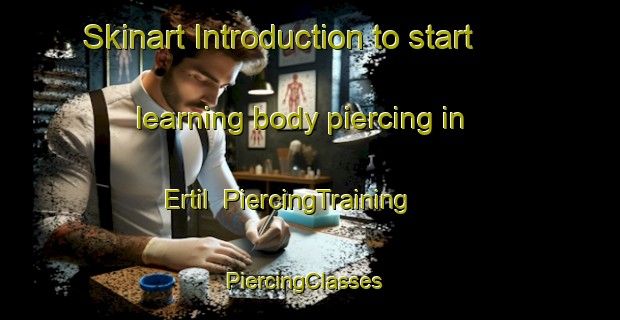 Skinart Introduction to start learning body piercing in Ertil | PiercingTraining | PiercingClasses | SkinartTraining-Russia