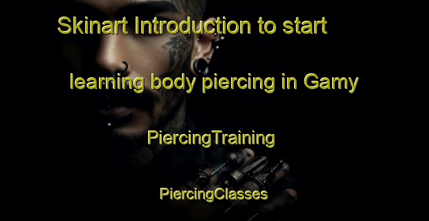 Skinart Introduction to start learning body piercing in Gamy | #PiercingTraining #PiercingClasses #SkinartTraining-Russia