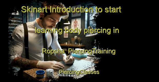 Skinart Introduction to start learning body piercing in Ropsha | #PiercingTraining #PiercingClasses #SkinartTraining-Russia