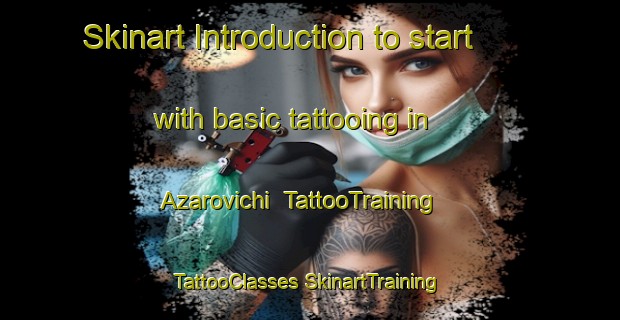 Skinart Introduction to start with basic tattooing in Azarovichi | #TattooTraining #TattooClasses #SkinartTraining-Russia