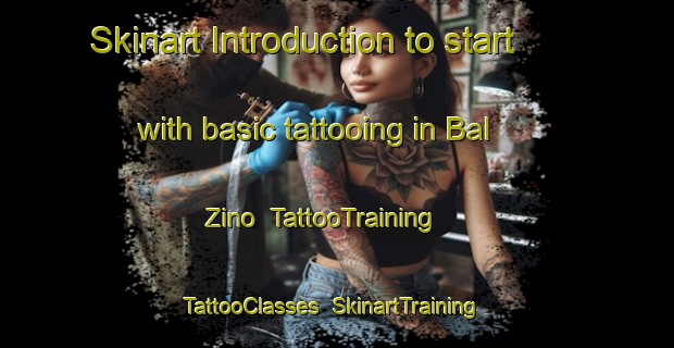 Skinart Introduction to start with basic tattooing in Bal Zino | TattooTraining | TattooClasses | SkinartTraining-Russia