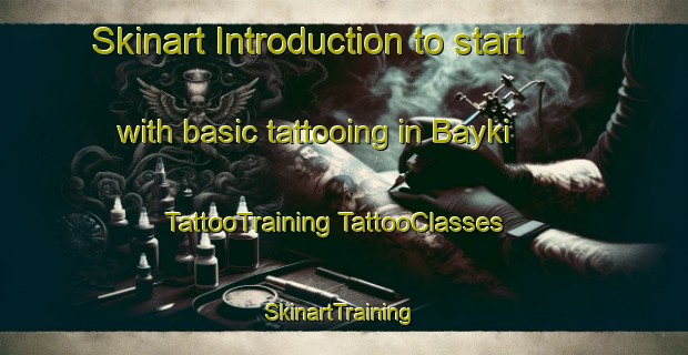 Skinart Introduction to start with basic tattooing in Bayki | #TattooTraining #TattooClasses #SkinartTraining-Russia