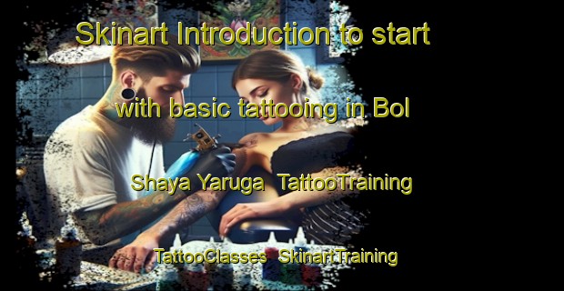 Skinart Introduction to start with basic tattooing in Bol Shaya Yaruga | TattooTraining | TattooClasses | SkinartTraining-Russia