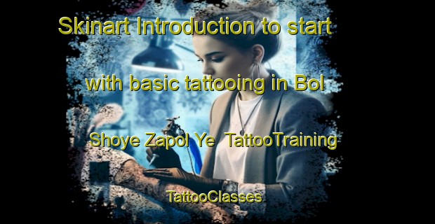 Skinart Introduction to start with basic tattooing in Bol Shoye Zapol Ye | TattooTraining | TattooClasses | SkinartTraining-Russia