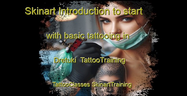 Skinart Introduction to start with basic tattooing in Dretuki | #TattooTraining #TattooClasses #SkinartTraining-Russia