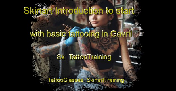 Skinart Introduction to start with basic tattooing in Gavril Sk | TattooTraining | TattooClasses | SkinartTraining-Russia