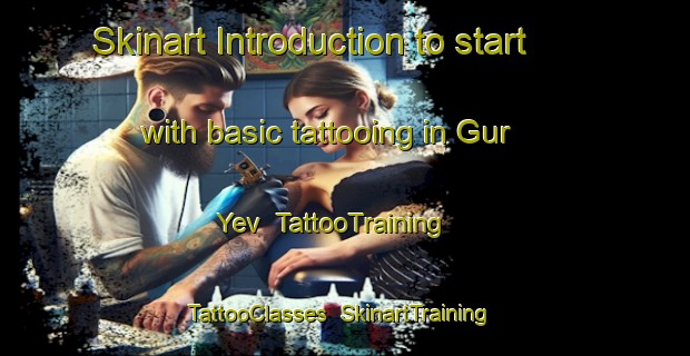 Skinart Introduction to start with basic tattooing in Gur Yev | TattooTraining | TattooClasses | SkinartTraining-Russia