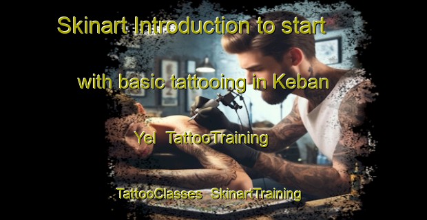 Skinart Introduction to start with basic tattooing in Keban Yel | TattooTraining | TattooClasses | SkinartTraining-Russia