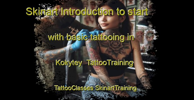 Skinart Introduction to start with basic tattooing in Kokytey | #TattooTraining #TattooClasses #SkinartTraining-Russia