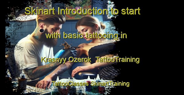 Skinart Introduction to start with basic tattooing in Krasnyy Ozerok | #TattooTraining #TattooClasses #SkinartTraining-Russia