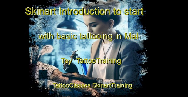 Skinart Introduction to start with basic tattooing in Mal Tsy | #TattooTraining #TattooClasses #SkinartTraining-Russia