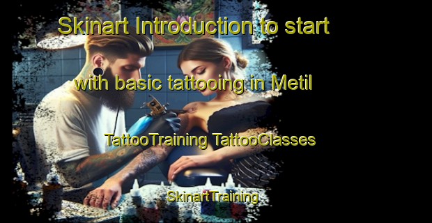 Skinart Introduction to start with basic tattooing in Metil | #TattooTraining #TattooClasses #SkinartTraining-Russia