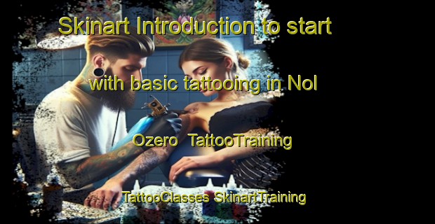 Skinart Introduction to start with basic tattooing in Nol Ozero | #TattooTraining #TattooClasses #SkinartTraining-Russia