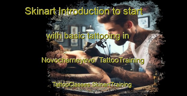 Skinart Introduction to start with basic tattooing in Novocherneyevo | #TattooTraining #TattooClasses #SkinartTraining-Russia