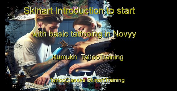 Skinart Introduction to start with basic tattooing in Novyy Kumukh | #TattooTraining #TattooClasses #SkinartTraining-Russia