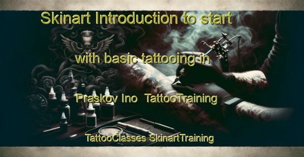 Skinart Introduction to start with basic tattooing in Praskov Ino | #TattooTraining #TattooClasses #SkinartTraining-Russia