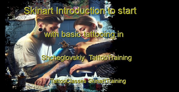 Skinart Introduction to start with basic tattooing in Shcheglovskiy | #TattooTraining #TattooClasses #SkinartTraining-Russia