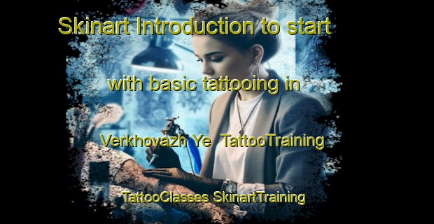 Skinart Introduction to start with basic tattooing in Verkhovazh Ye | #TattooTraining #TattooClasses #SkinartTraining-Russia