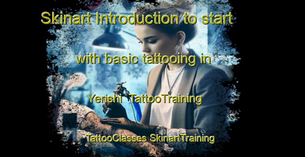 Skinart Introduction to start with basic tattooing in Yerishi | #TattooTraining #TattooClasses #SkinartTraining-Russia