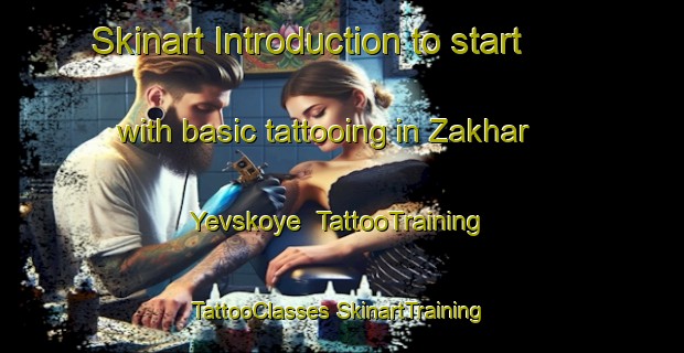 Skinart Introduction to start with basic tattooing in Zakhar Yevskoye | #TattooTraining #TattooClasses #SkinartTraining-Russia