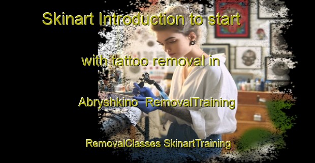 Skinart Introduction to start with tattoo removal in Abryshkino | #RemovalTraining #RemovalClasses #SkinartTraining-Russia