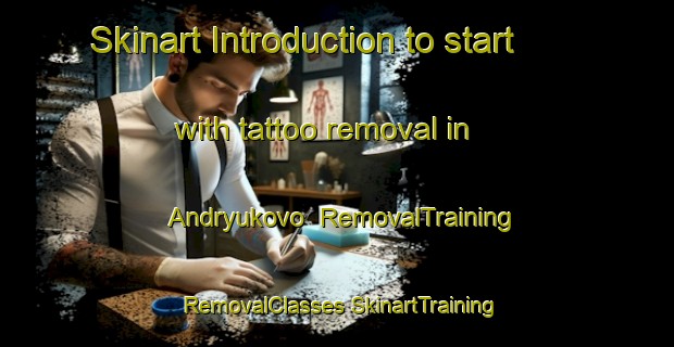 Skinart Introduction to start with tattoo removal in Andryukovo | #RemovalTraining #RemovalClasses #SkinartTraining-Russia