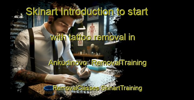 Skinart Introduction to start with tattoo removal in Ankudinovo | #RemovalTraining #RemovalClasses #SkinartTraining-Russia