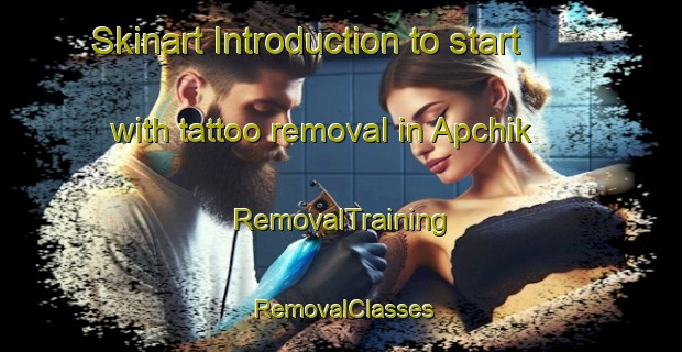 Skinart Introduction to start with tattoo removal in Apchik | RemovalTraining | RemovalClasses | SkinartTraining-Russia