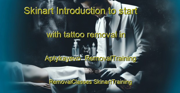 Skinart Introduction to start with tattoo removal in Aptykayevo | #RemovalTraining #RemovalClasses #SkinartTraining-Russia