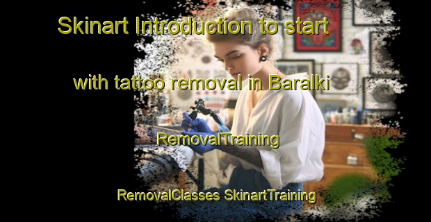 Skinart Introduction to start with tattoo removal in Baralki | #RemovalTraining #RemovalClasses #SkinartTraining-Russia