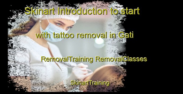 Skinart Introduction to start with tattoo removal in Gati | #RemovalTraining #RemovalClasses #SkinartTraining-Russia