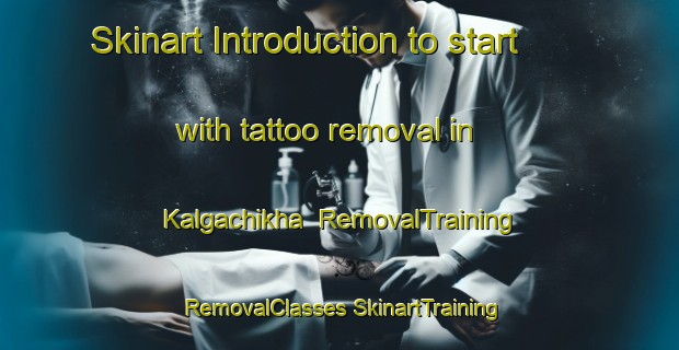 Skinart Introduction to start with tattoo removal in Kalgachikha | #RemovalTraining #RemovalClasses #SkinartTraining-Russia