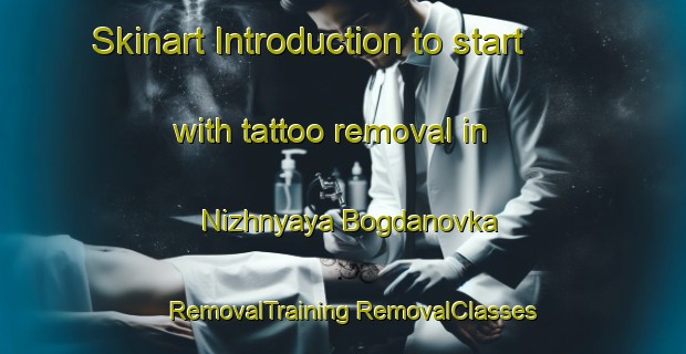 Skinart Introduction to start with tattoo removal in Nizhnyaya Bogdanovka | #RemovalTraining #RemovalClasses #SkinartTraining-Russia