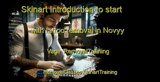 Skinart Introduction to start with tattoo removal in Novyy Vagil | #RemovalTraining #RemovalClasses #SkinartTraining-Russia