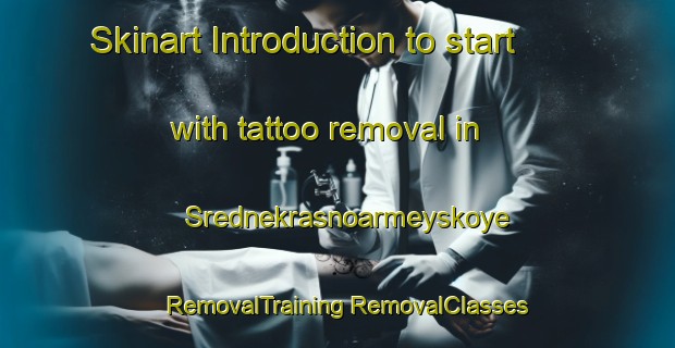 Skinart Introduction to start with tattoo removal in Srednekrasnoarmeyskoye | #RemovalTraining #RemovalClasses #SkinartTraining-Russia