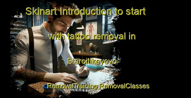 Skinart Introduction to start with tattoo removal in Staroitikeyevo | #RemovalTraining #RemovalClasses #SkinartTraining-Russia