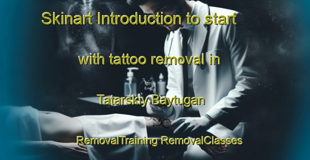 Skinart Introduction to start with tattoo removal in Tatarskiy Baytugan | #RemovalTraining #RemovalClasses #SkinartTraining-Russia