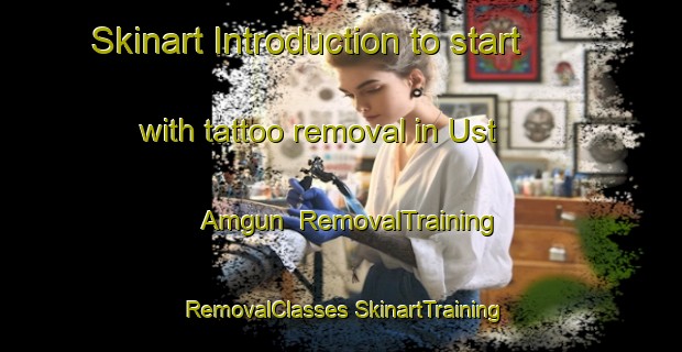 Skinart Introduction to start with tattoo removal in Ust  Amgun | #RemovalTraining #RemovalClasses #SkinartTraining-Russia