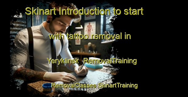 Skinart Introduction to start with tattoo removal in Yeryklinsk | #RemovalTraining #RemovalClasses #SkinartTraining-Russia