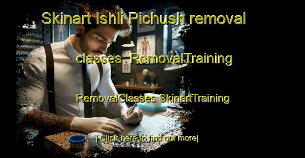 Skinart Ishli Pichush removal classes | #RemovalTraining #RemovalClasses #SkinartTraining-Russia