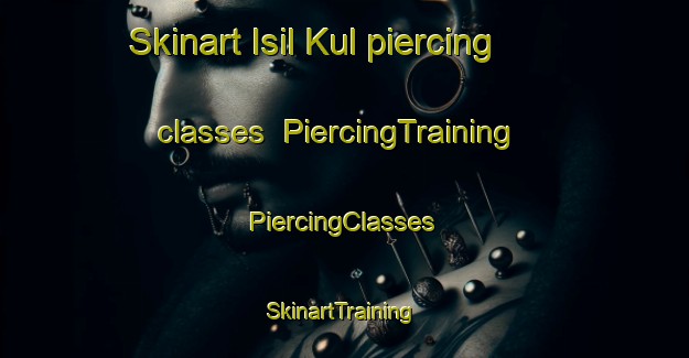 Skinart Isil Kul piercing classes | #PiercingTraining #PiercingClasses #SkinartTraining-Russia