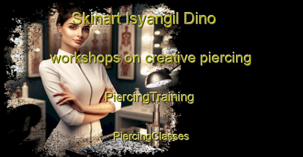 Skinart Isyangil Dino workshops on creative piercing | #PiercingTraining #PiercingClasses #SkinartTraining-Russia