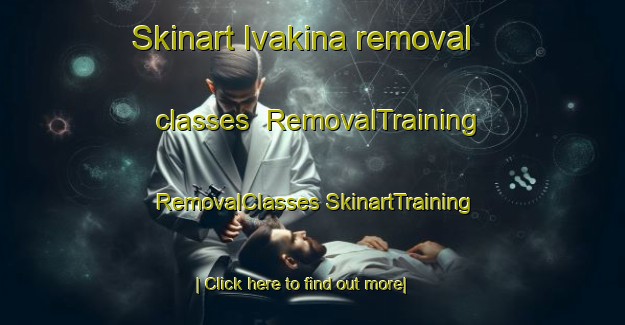 Skinart Ivakina removal classes | #RemovalTraining #RemovalClasses #SkinartTraining-Russia