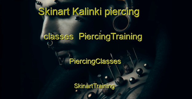 Skinart Kalinki piercing classes | #PiercingTraining #PiercingClasses #SkinartTraining-Russia